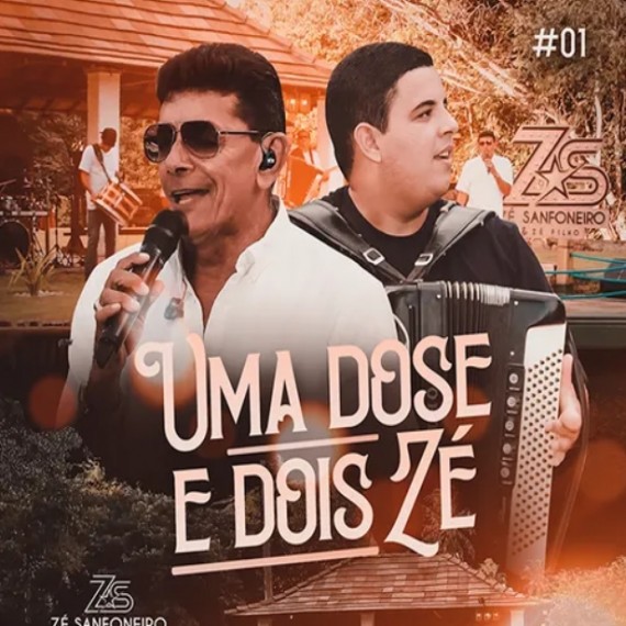 Zé Sanfoneiro e Zé Filho - Uma Dose e Dois Zé